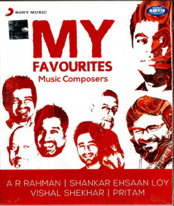 My Favourites Music Composers / A R Rahman / Shankar Ehsaan Loy,Vishal Shekhar / Pritam