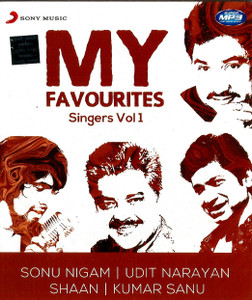 My Favourites Singers Vol 1 Sonu Nigam / Udot Narayan / Shaan / Kumar Sanu / MP3