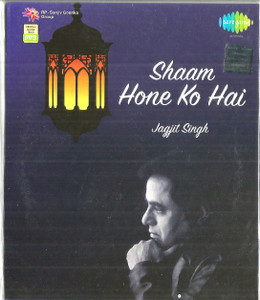 Shaam Home Ko Hai-Jagjit Singh