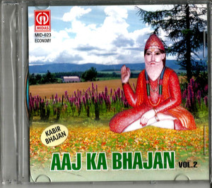 Aaj Ka Bhajan  Vol 2 Kabir Bhajan