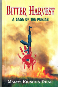 Bitter Harvest A Saga Of The Punjab -Maloy Krishna Dhar 