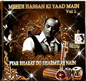 Mehdi Hassan Ki Yaad Main / Vol 1 / Pyar Bharay Do Sharmilay Nain 