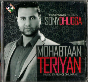 Sony Dhugga Mohabtaan Teriyan