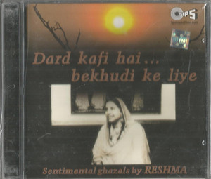 Dard Kafi Hai Bekhudi Ke Liye-Reshma