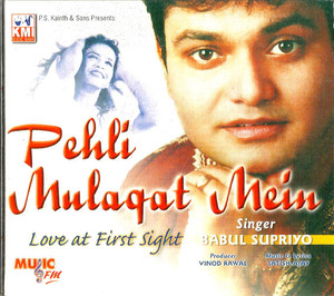 Babbul Supriyo-Pehli Mulaqat Mein 