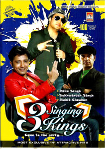 3 Singing Kings / Mika Singh,Sukhwinder Singh, Mohit Chauhan
