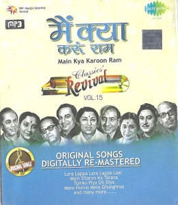 Classics Revival Vol 15 -Main Kya Karoon Ram-Original Songs Digitally Re Mastered