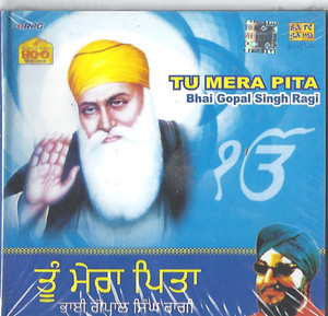 Tu Mera Pita  Bhai Gopal Singh Rag