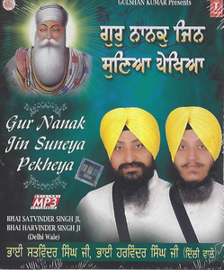 Gur Nanak Jin Suneya Pekheya   Bhai Satvinder Singh Ji ,Bhai Harvinder Singh Ji (Delhi Wale)  MP3 