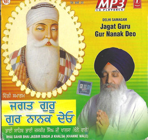 Jagat Guru Gur Nanak Deo -Delhi Samagam  Bhai Sahib Bhai Jasbir Singh Ji ( Khanne Wale ) MP3