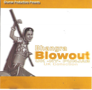 Bhangra Blowout UK-NY-Punjab UK Collection