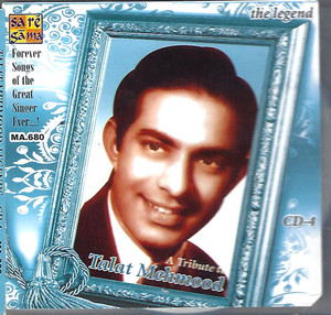 A Tribute To Talat Mehmood / Vol.4