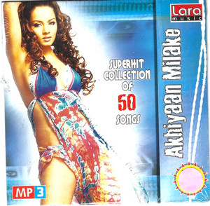Akhiyaan Milake Super Hit Collection Of 50 Songs / MP3