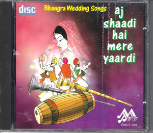 Bhangra Wedding Songs Aj Shaadi Hai Mere Yaar Di / Mede In Germany 