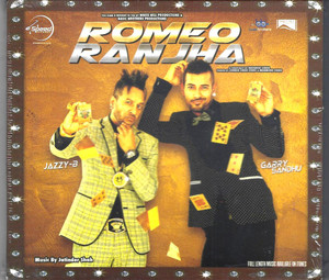Romeo Ranjha-Jazzy b,Garry Sandhu