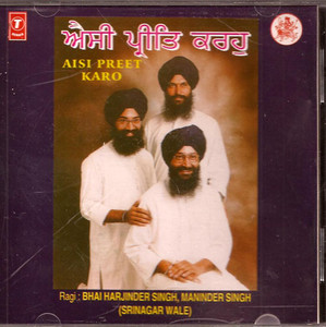 Aisi Preet Karo    :Bhai Harjinder Singh Ji (SriNagar Wale) 