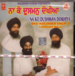Na Ko Dushman Dokhiya   Bhai Harjinder Singh Ji (SriNagar Wale)