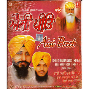 Aisi Preet  Bhai Satvinder Singh Ji ,Bhai Harvinder Singh Ji (Delhi Wale) 