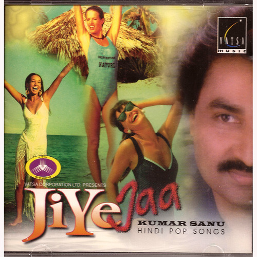 Jiye Jaa Kumar Sanu Hindi Pop Songs 