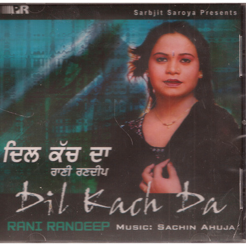 Rani Randeep -Dil Kach Da