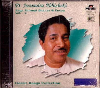 Pt. Jeetendra Abhisheki Raga Shivmat Bhairav & Puriya Vol.2