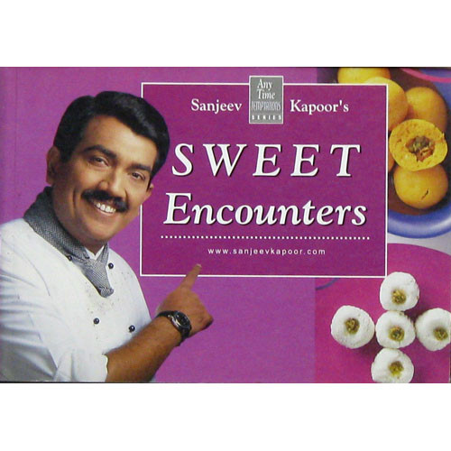 Sanjeev Kapoors Sweet Encounters