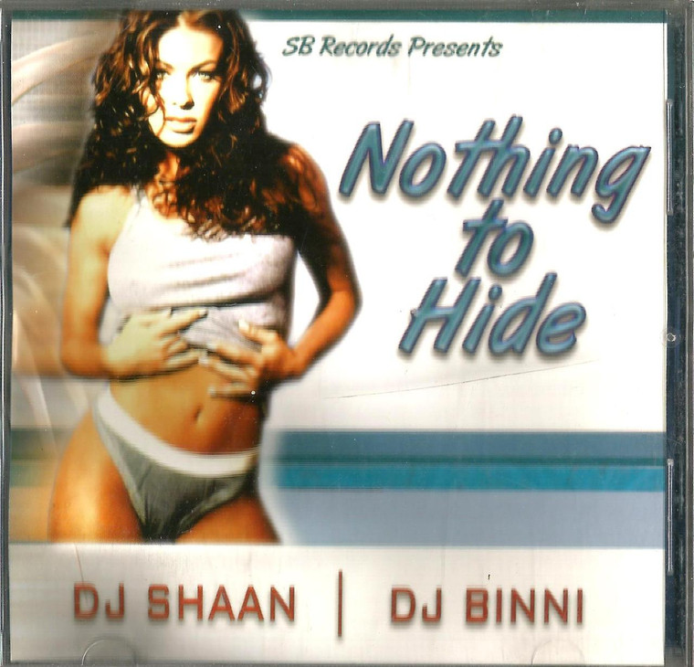 Nothing To Hide / DJ Shaan , DJ Binni