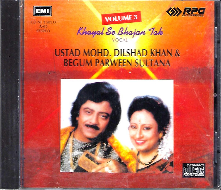 Khayal Se Bhajan Tak Vocal- Ustad Mohd .Dilshad Khan & Begum Parween Sultana Vol 3 Made In UK