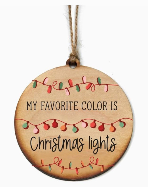 My Favorite Color is Christmas Lights Wooden Ornament, 3.25 in