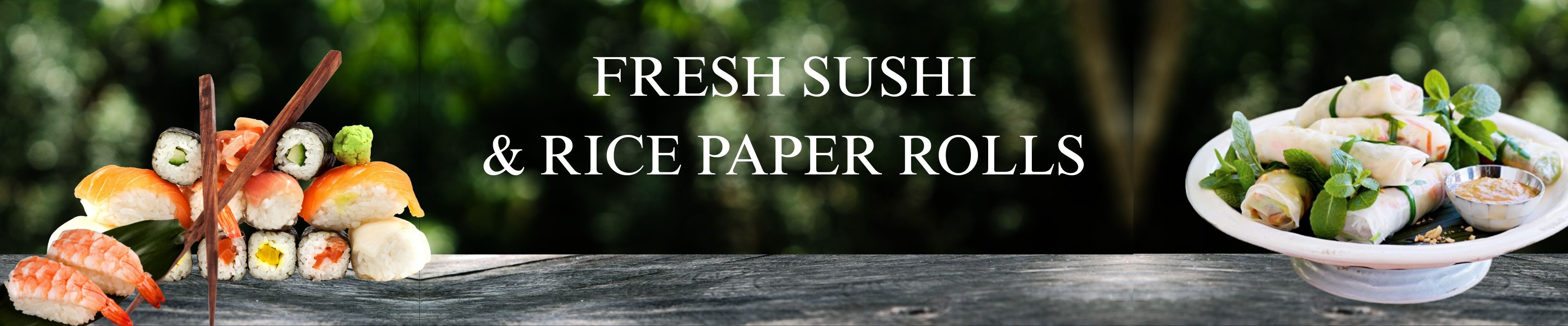 Fresh Sushi & Rice Paper Rolls Fresh Sushi & Rice Paper Rolls