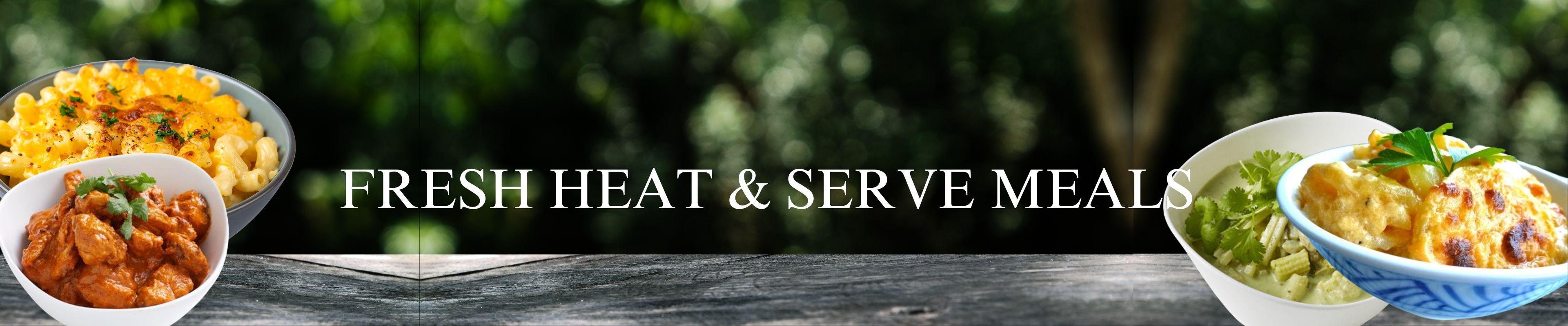 Fresh Heat and Serve Meals