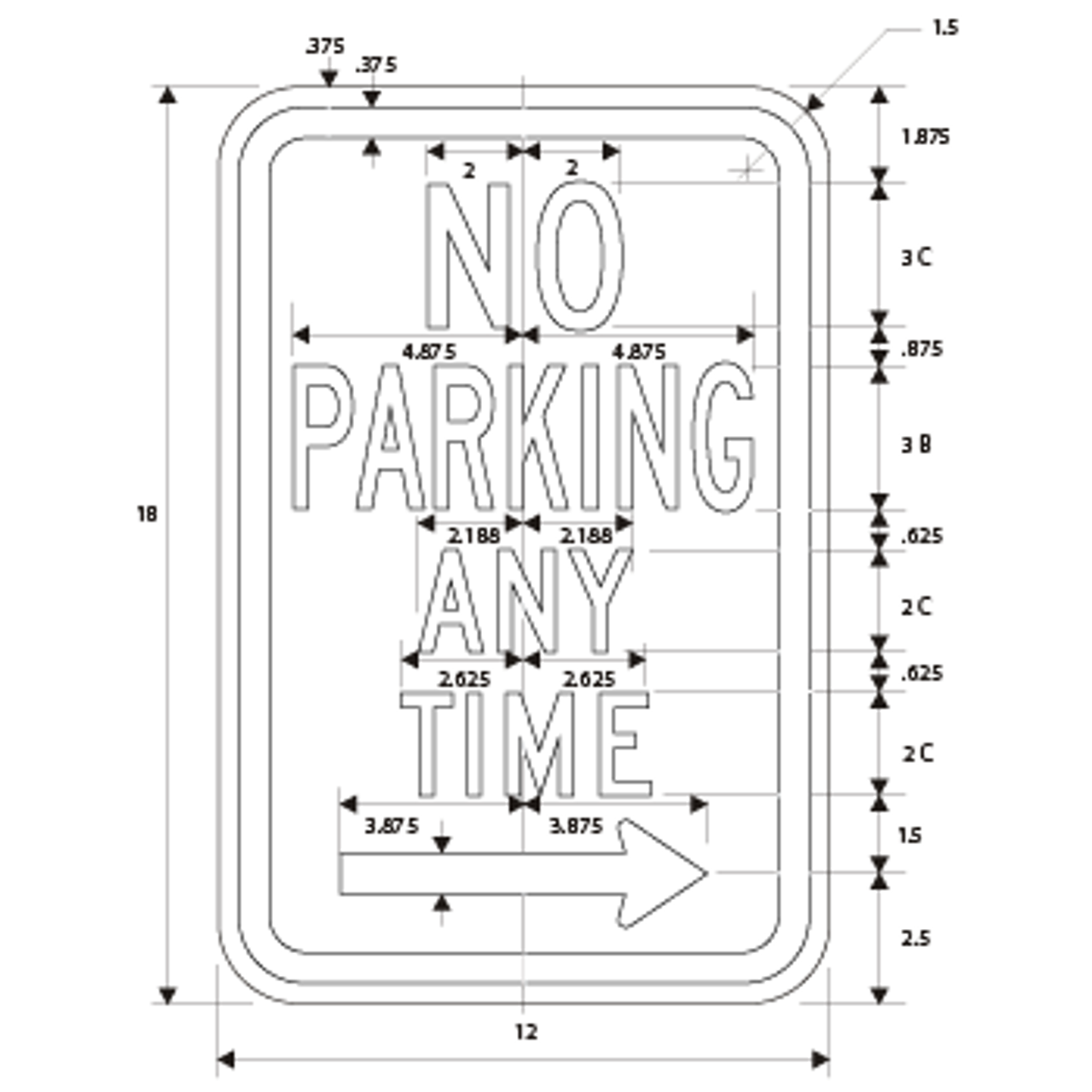 NO PARKING ANYTIME
SKU# X-SIGN-R7
DIMENSIONS RIGHT ARROW