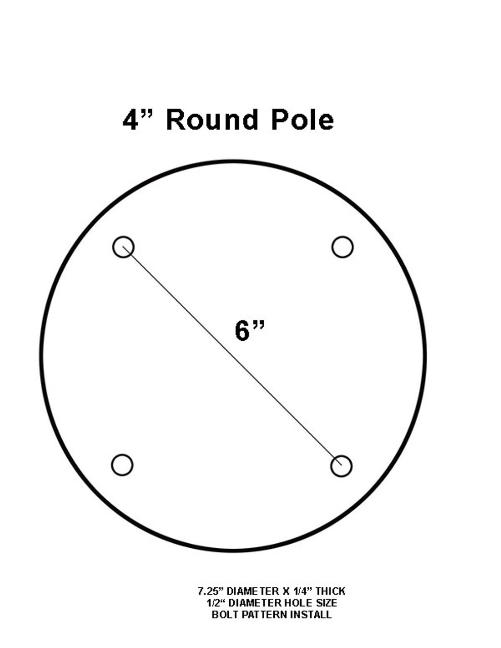 Plate dimensions for SLEEVE or WELDED styles 4" ROUND POLE