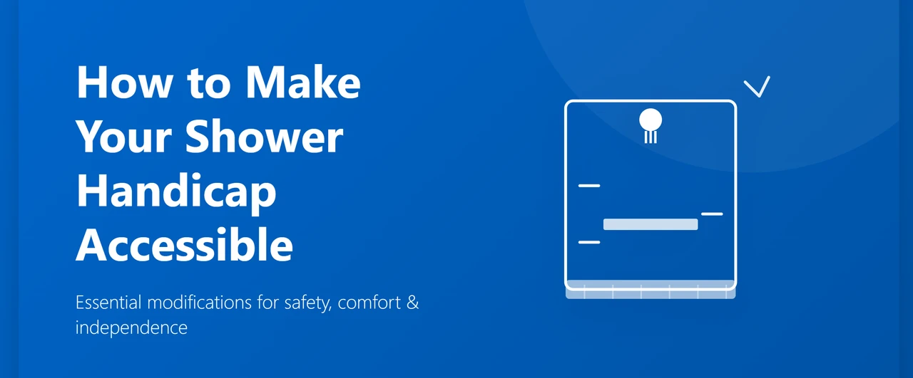 HOW TO MAKE YOUR SHOWER HANDICAP ACCESSIBLE