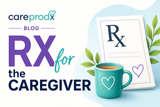 RX for the Caregiver