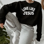 Love Like Jesus Crewneck Sweatshirt