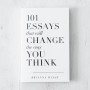 101 Essays That Will Change the Way You Think Hardcover