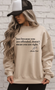 Just Because You Are Offended, Doesn't Mean You're Right Graphic Crewneck Sweatshirt