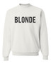 BLONDE Crewneck Sweatshirt