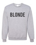 BLONDE Crewneck Sweatshirt