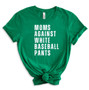 Moms Against White Baseball Pants Boutique Tee