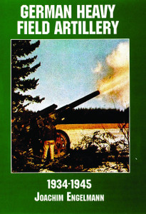 Shiffer Publishing - German Heavy Field Artillery - 407598