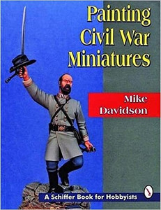 Shiffer Publishing - Painting Civil War Miniatures - 408847