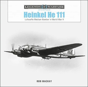 Shiffer Publishing - Legends: Heinkel He111 Bomber - 363474