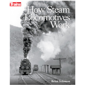 Kalmbach Publishing - How Steam Locomotives Work - 1317 Kalmbach Publishing - How Steam Locomotives Work - 1317