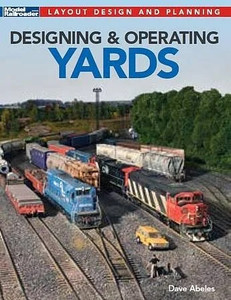 Kalmbach Publishng - Model RR's Guide to Designing Yards - 12842