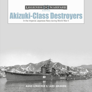 Shiffer Publishing - Legends: IJN Akizuki Class Destroyers - 365096