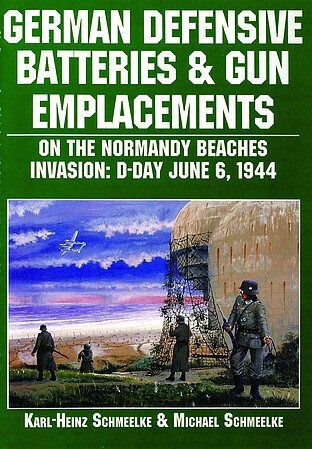 Shiffer Publishing - Defence Batteries & Gun-Normandy - 407550