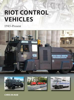 Osprey Publishing - Riot Control Vehicles - NVG219