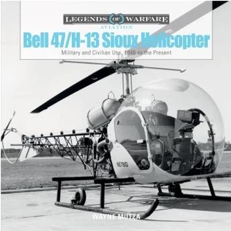 Shiffer Publishing - Legends: Bell 47/H-13 Sioux Helicopter - 353765